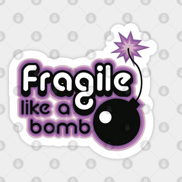 Fragile like a bomb dusty purple Sticker by weilertsen